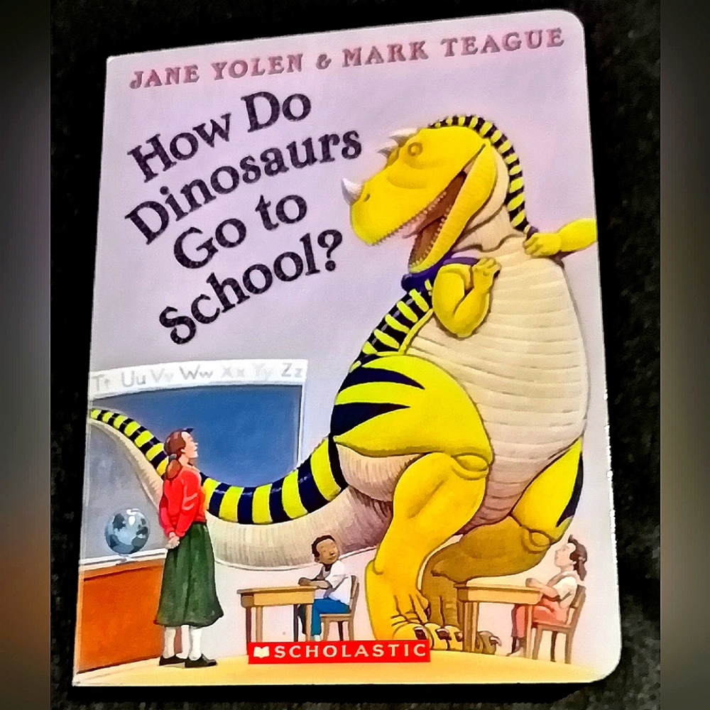 How Do Dinosaurs Go to School? Board Book by Jane Yolen & Mark Teague